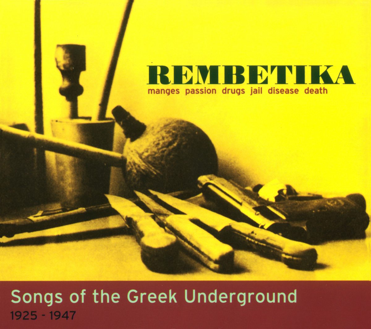 Rembetika - Manges Passion Drugs Jail Desease Death / Songs of the Greek Underground 1925-1947 1